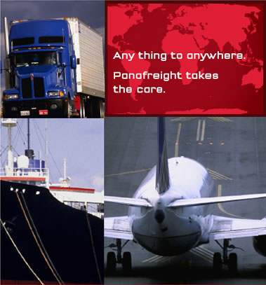 Any thing to anywhere. Panafreight takes the care.